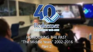 HONOURING THE PAST: “The Middle Years” 2002-2016 of Redeemer Lutheran College - Part 2 Documentary