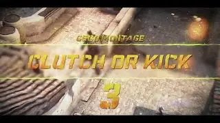 CLUTCH OR KICK 3 // CS GO МОНТАЖ