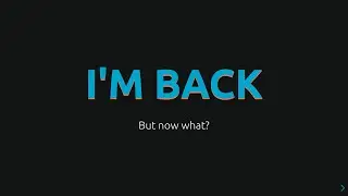 Well, I'm Back!