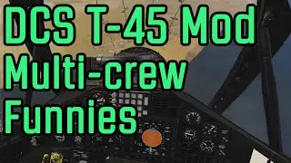 DCS T-45C Mod Multicrew Funnies (Part 1/2)