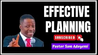 EFFECTIVE PLANNING - SAM ADEYEMI || MUST WATCH #daystar  #Samadeyemi