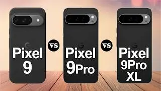 Google Pixel 9 vs 9 Pro vs 9 Pro XL: which is best?