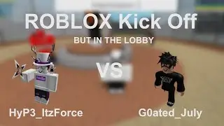 Roblox Kick Off 1v1 vs July (IN THE LOBBY)