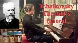 Tchaikovsky: The doll‘s funeral - Children Album op.39 no.8