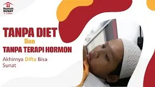 SUNAT GEMUK TANPA TERAPI HORMON - RUMAH SUNAT DR. MAHDIAN