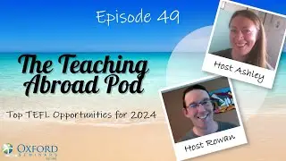 Top TEFL Opportunities for 2024 - The Teaching Abroad Pod (Episode 49)