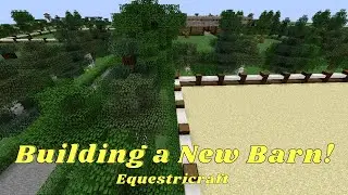 Equestricraft ~ Building a Barn