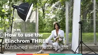 How to use the Elinchrom THREE combined with natural light