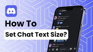 How To Set Chat Text Size On Discord?