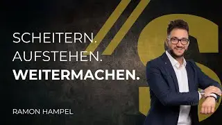 Scheitern. Aufstehen. Weitermachen. // Ramon Hampel