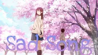 I want to eat your pancreas - AMV [Sad Song]