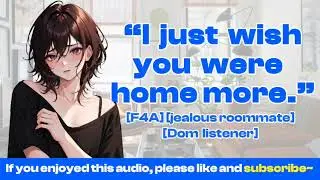 [F4A] Jealous roommate confesses how she really feels to you [shy] [some spice] [asmr rp]