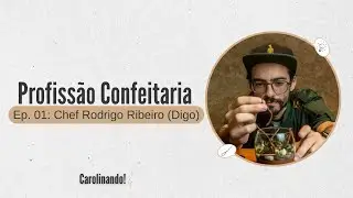 EP.01 - CONHEÇA O CHEF QUE COMANDA O 1º RESTAURANTE DE SOBREMESAS DO BRASIL |Profissão Confeitaria