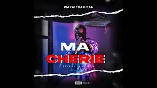PIARAI TRAP MAN (MA CHÉRIE)
