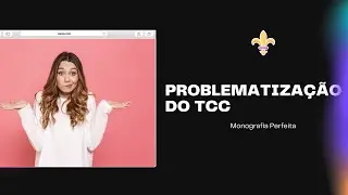 # 236 - Problematização do TCC