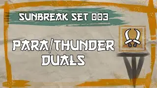Sunbreak Custom Set 003 - Para/Thunder Duals