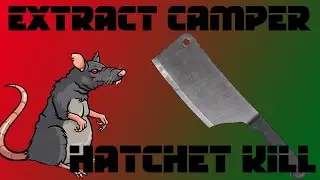 Extract Camper Gets Killed with Hatchet! Very Funny Raid!
