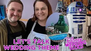 Let's Talk Our Disney Wedding Theme [Disney Wedding Vlog]