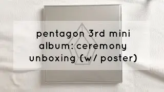 pentagon 3rd mini album: ceremony unboxing (w/ poster)