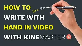 How to Write with Hand in Video with KineMaster | how to make whiteboard animation in kinemaster