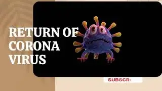 RETURN OF CORONA VIRUS/Corona virus ke lakshan new update/New Corona Virus variant