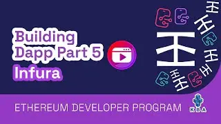 EDP: 18 Building Dapp Part 5 Infura
