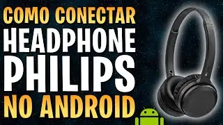 Como CONECTAR Headphone Bluetooth Philips no ANDROID | Conectar Philips Tah1108bk/55 no Celular