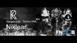 Techno DNA by Klangrecords #43 - Niklear (FNOOB Techno Radio)