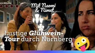Naomi & Nimet - Lustige Glühwein-Tour durch Nürnberg (2023-Edition) (S1 E9)