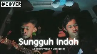 Sungguh Indah - Robert dan Lea (Cover by @dodioktavianus X @pengonss)