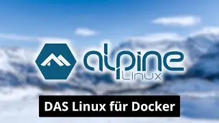 Alpine Linux - Tiny Core Linux aber sinnvoll!