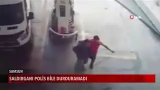 Saldırganı Polis bile durduramadı