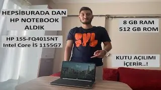 HEPSİBURADA DAN | HP 15S-FQ4015NT Intel Core İ5 1155G7 | PC NOTEBOOK ALDIK | KUTU AÇILIMI İÇERİR ..!