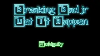 Breaking bad Jr. (an edit)