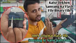 Samsung Phone Ki Sahi Flash File Kese Download Kare /Kaise Jane Samsung Sahi Binary File Ke Bare Ke