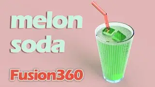 Melon soda Fusion360 tutorial [Beginner]