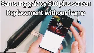 Samsung galaxy S10 plus LCD screen replacement without frame. 
