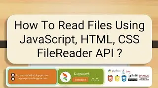 How To Read Files  Using JavaScript,HTML,CSS FileReader API ? 