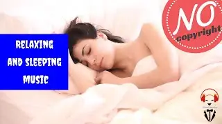 relaxing and sleeping music2020 [no copyright ]