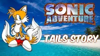 Sonic Adventure - Tails Story