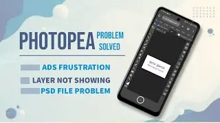 Photopea Problems Solved - Ads frustration | Layer not showing | PSD difficulties photopea tutorial
