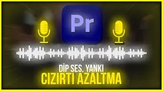 Premiere Pro Dip Ses ve Cızırtı Kaldırma - Ses Kalitesi Nasıl Arttırılır?
