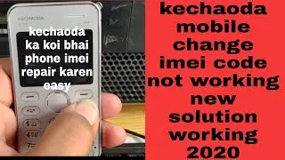 Kechaoda k116 plus invalid sim imei repair solution 2020