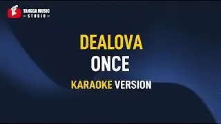 DEALOVA - Once (Karaoke)