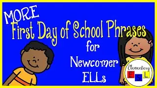 MORE First Day of School Phrases for Newcomer ELLs - Elementary ESL