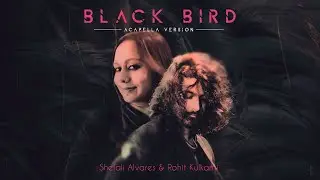 Blackbird Cover | Full Song  | The Beatles | Shefali Alvares & Rohit Kulkarni