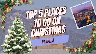 🔮Top 5 Places To Visit On Christmas In India🎉
