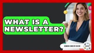 What Is A Newsletter? - Admin Career Guide