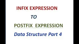 Infix to Postfix Conversion | Data Structure Part 4