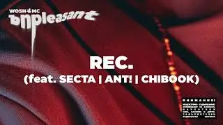 WOSH MC - REC (feat.  SECTA, ANT!, CHIBOOK)